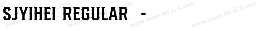 SJyihei Regular机版字体转换